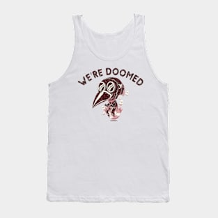 We're Doomed Tank Top